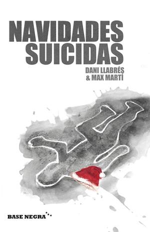 NAVIDADES SUICIDAS | 9788415706656 | LLABRÉS, DANI/MARTÍ, MAX | Llibreria Online de Banyoles | Comprar llibres en català i castellà online