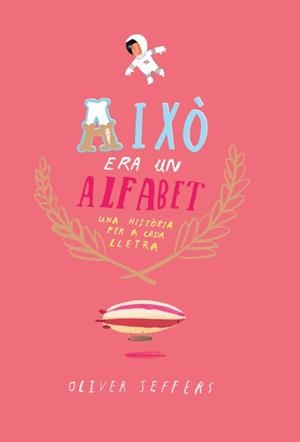 AIXÒ ERA UN ALFABET | 9788416394074 | JEFFERS, OLIVER | Llibreria L'Altell - Llibreria Online de Banyoles | Comprar llibres en català i castellà online - Llibreria de Girona