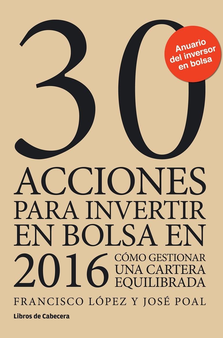 30 ACCIONES PARA INVERTIR EN BOLSA EN 2016 | 9788494433900 | LÓPEZ MARTÍNEZ, FRANCISCO/POAL MARCET, JOSÉ | Llibreria L'Altell - Llibreria Online de Banyoles | Comprar llibres en català i castellà online - Llibreria de Girona