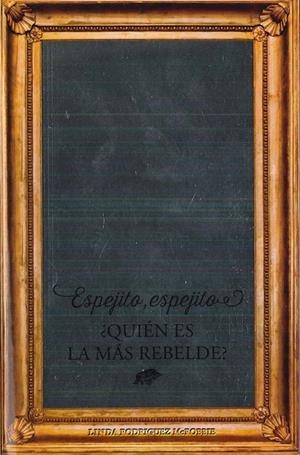 ESPEJITO, ESPEJITO ¿ QUIÉN ES LA MÁS REBELDE? | 9788475568942 | RODRÍGUEZ MCROBBIE, LINDA | Llibreria L'Altell - Llibreria Online de Banyoles | Comprar llibres en català i castellà online - Llibreria de Girona