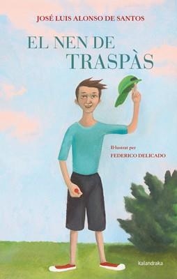 NEN DE TRASPÀS, EL | 9788484649731 | ALONSO DE SANTOS, JOSÉ LUIS | Llibreria L'Altell - Llibreria Online de Banyoles | Comprar llibres en català i castellà online - Llibreria de Girona