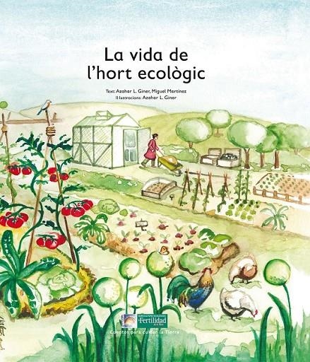 VIDA DE L'HORT ECOLÒGIC, LA | 9788494369339 | LÓPEZ DE LOS MONTEROS GINER, AZAHAR/MARTÍNEZ, MIGUEL | Llibreria L'Altell - Llibreria Online de Banyoles | Comprar llibres en català i castellà online - Llibreria de Girona