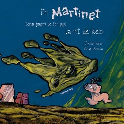 EN MARTINET TENIA GANES DE FER PIPÍ LA NIT DE REIS | 9788484640165 | HERAS, CHEMA | Llibreria L'Altell - Llibreria Online de Banyoles | Comprar llibres en català i castellà online - Llibreria de Girona