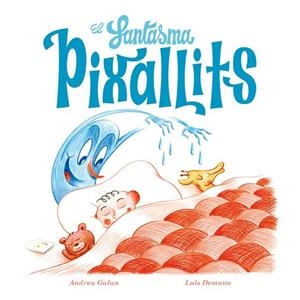EL FANTASMA PIXALLITS | 9788494313080 | GALAN MARTÍ, ANDREU | Llibreria L'Altell - Llibreria Online de Banyoles | Comprar llibres en català i castellà online - Llibreria de Girona