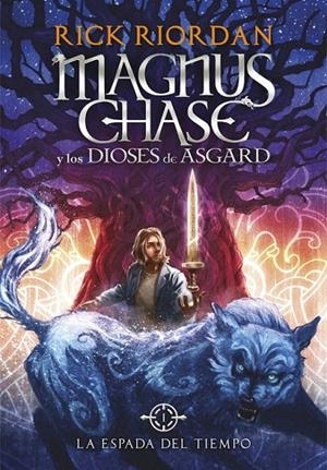 LA ESPADA DEL TIEMPO (MAGNUS CHASE Y LOS DIOSES DE ASGARD 1) | 9788490434819 | RIORDAN,RICK | Llibreria Online de Banyoles | Comprar llibres en català i castellà online
