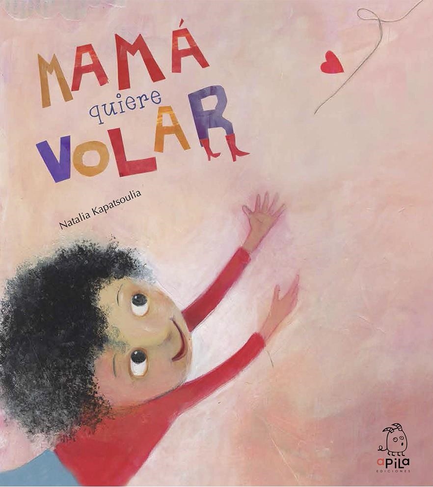 MAMÁ QUIERE VOLAR | 9788494347610 | KAPATSOULIA, NATALIA | Llibreria L'Altell - Llibreria Online de Banyoles | Comprar llibres en català i castellà online - Llibreria de Girona