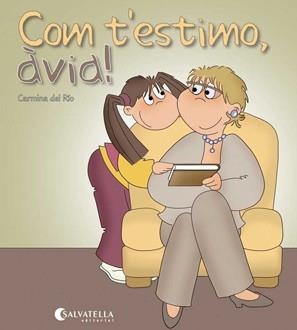 COM T'ESTIMO, ÀVIA! | 9788484127277 | DEL RIO GALVE, CARMINA | Llibreria L'Altell - Llibreria Online de Banyoles | Comprar llibres en català i castellà online - Llibreria de Girona