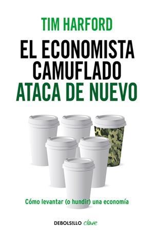 ECONOMISTA CAMUFLADO ATACA DE NUEVO, EL | 9788490625866 | HARFORD, TIM | Llibreria L'Altell - Llibreria Online de Banyoles | Comprar llibres en català i castellà online - Llibreria de Girona