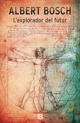 EXPLORADOR DEL FUTUR, L' | 9788466657631 | BOSCH, ALBERT | Llibreria L'Altell - Llibreria Online de Banyoles | Comprar llibres en català i castellà online - Llibreria de Girona