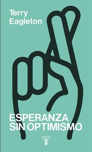 ESPERANZA SIN OPTIMISMO | 9788430617562 | EAGLETON, TERRY | Llibreria L'Altell - Llibreria Online de Banyoles | Comprar llibres en català i castellà online - Llibreria de Girona