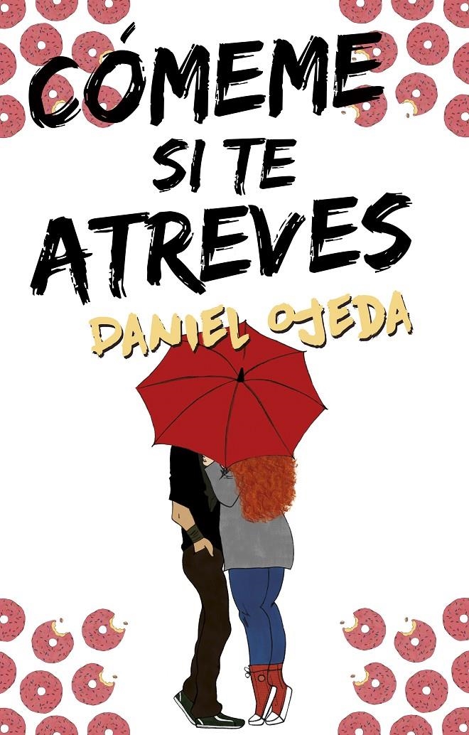 CÓMEME SI TE ATREVES | 9788416306817 | OJEDA, DANIEL | Llibreria L'Altell - Llibreria Online de Banyoles | Comprar llibres en català i castellà online - Llibreria de Girona