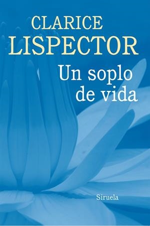 SOPLO DE VIDA, UN | 9788416465125 | LISPECTOR, CLARICE | Llibreria L'Altell - Llibreria Online de Banyoles | Comprar llibres en català i castellà online - Llibreria de Girona