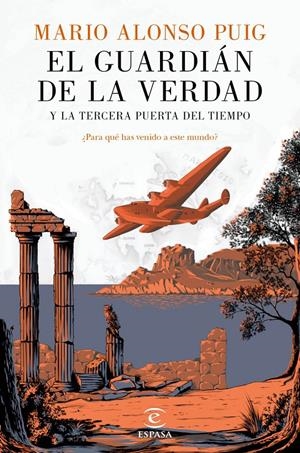 GUARDIÁN DE LA VERDAD Y LA TERCERA PUERTA DEL TIEMPO, EL | 9788467046014 | MARIO ALONSO PUIG | Llibreria L'Altell - Llibreria Online de Banyoles | Comprar llibres en català i castellà online - Llibreria de Girona