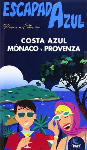 COSTA AZUL, MÓNACO Y PROVENZA ESCAPADA AZUL | 9788415847724 | AAVV | Llibreria L'Altell - Llibreria Online de Banyoles | Comprar llibres en català i castellà online - Llibreria de Girona