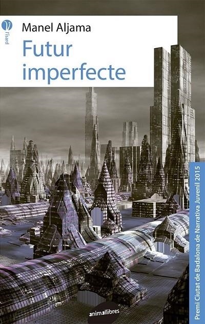 FUTUR IMPERFECTE | 9788415975762 | ALJAMA, MANEL | Llibreria L'Altell - Llibreria Online de Banyoles | Comprar llibres en català i castellà online - Llibreria de Girona
