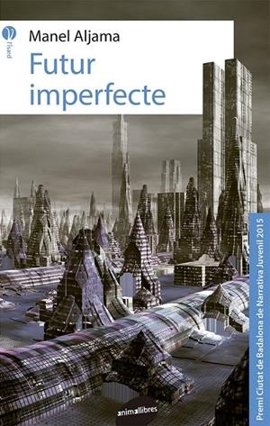 FUTUR IMPERFECTE | 9788415975762 | ALJAMA, MANEL | Llibreria L'Altell - Llibreria Online de Banyoles | Comprar llibres en català i castellà online - Llibreria de Girona