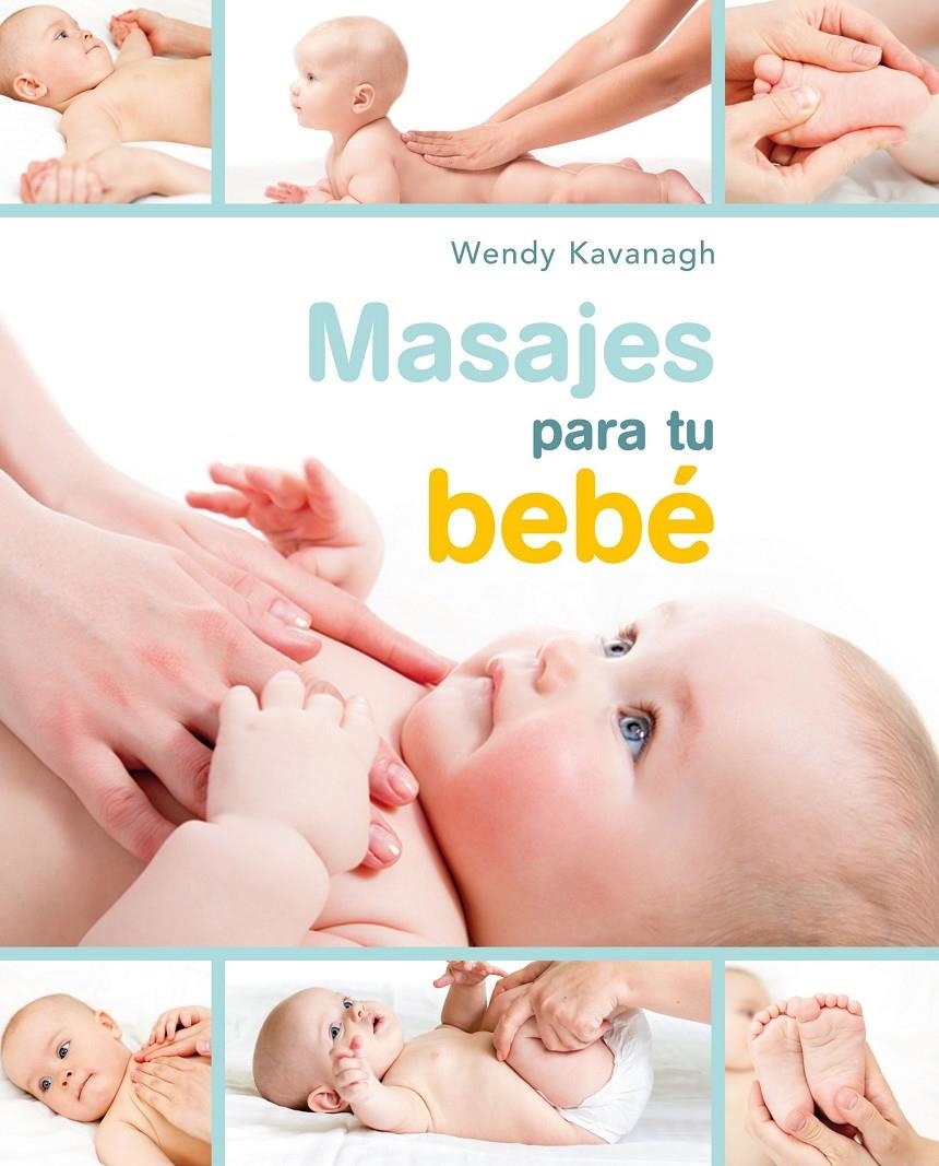 MASAJES PARA TU BEBÉ | 9788448021467 | KAVANAGH WENDY  | Llibreria L'Altell - Llibreria Online de Banyoles | Comprar llibres en català i castellà online - Llibreria de Girona