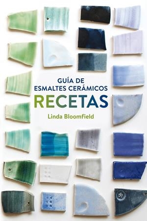 GUÍA DE ESMALTES CERÁMICOS. RECETAS | 9788425228803 | BLOOMFIELD, LINDA | Llibreria Online de Banyoles | Comprar llibres en català i castellà online