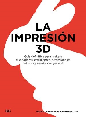 LA IMPRESIÓN 3D | 9788425228544 | BERCHON, MATHILDE/LUYT, BERTIER | Llibreria Online de Banyoles | Comprar llibres en català i castellà online