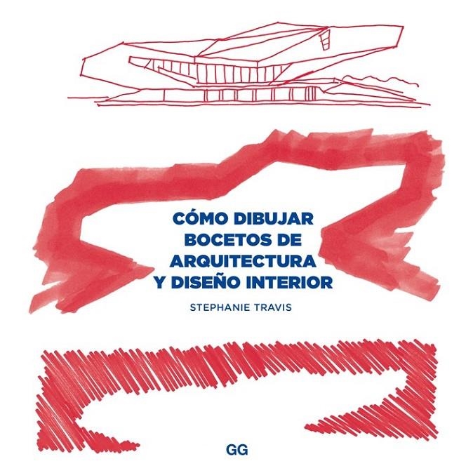 CÓMO DIBUJAR BOCETOS DE ARQUITECTURA Y DISEÑO INTERIOR | 9788425228643 | TRAVIS, STEPHANIE | Llibreria L'Altell - Llibreria Online de Banyoles | Comprar llibres en català i castellà online - Llibreria de Girona