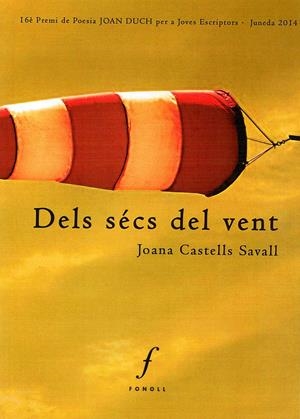 DELS SÉCS DEL VENT | 9788494243080 | CASTELLS, JOANA | Llibreria L'Altell - Llibreria Online de Banyoles | Comprar llibres en català i castellà online - Llibreria de Girona
