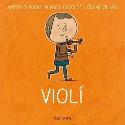 VIOLÍ | 9788484649540 | ANTONIO RUBIO, MIQUEL DESCLOT, OSCAR VILLÁN | Llibreria L'Altell - Llibreria Online de Banyoles | Comprar llibres en català i castellà online - Llibreria de Girona