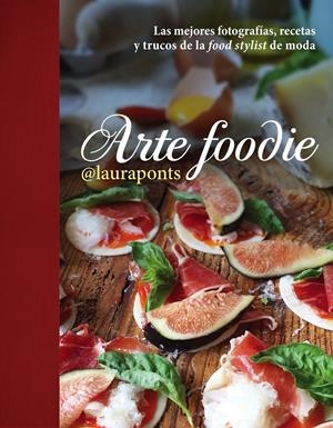 ARTE FOODIE | 9788448022013 | LÓPEZ PINOS, LAURA | Llibreria L'Altell - Llibreria Online de Banyoles | Comprar llibres en català i castellà online - Llibreria de Girona