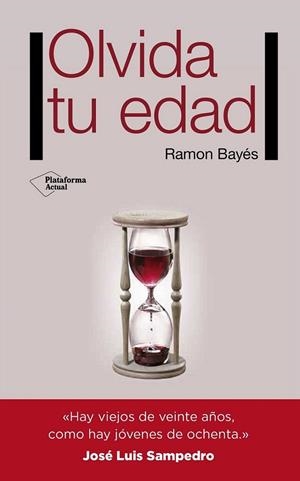 OLVIDA TU EDAD | 9788416620159 | BAYÉS SOPENA, RAMON | Llibreria Online de Banyoles | Comprar llibres en català i castellà online