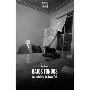 BAJOS FONDOS | 9788416001521 | SANTE, LUC | Llibreria Online de Banyoles | Comprar llibres en català i castellà online