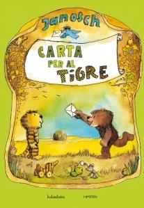 CARTA PER AL TIGRE | 9788484649717 | JANOSCH | Llibreria L'Altell - Llibreria Online de Banyoles | Comprar llibres en català i castellà online - Llibreria de Girona