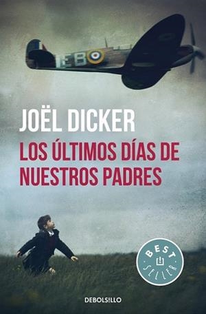 LOS ÚLTIMOS DÍAS DE NUESTROS PADRES | 9788466329880 | DICKER, JOËL | Llibreria Online de Banyoles | Comprar llibres en català i castellà online