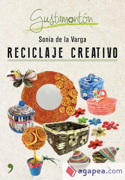 RECICLAJE CREATIVO | 9788499985343 | VARGA, SONIA DE LA  | Llibreria L'Altell - Llibreria Online de Banyoles | Comprar llibres en català i castellà online - Llibreria de Girona
