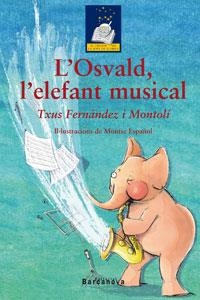 OSVALD, L ' ELEFANT MUSICAL, L' | 9788448919399 | FERNÁNDEZ MONTOLÍ, TXUS | Llibreria Online de Banyoles | Comprar llibres en català i castellà online