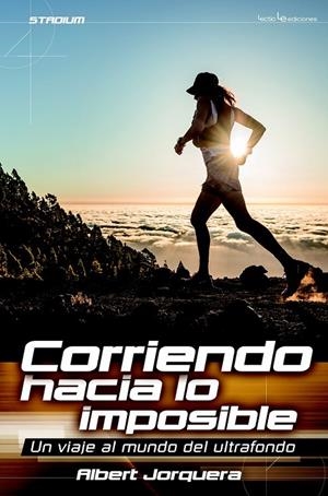 CORRIENDO HACIA LO IMPOSIBLE | 9788416012565 | JORQUERA MESTRES, ALBERT | Llibreria Online de Banyoles | Comprar llibres en català i castellà online