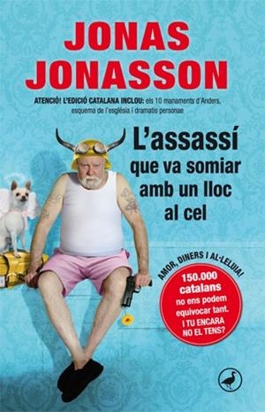 L'ASSASSÍ QUE VA SOMIAR AMB UN LLOC AL CEL | 9788416528103 | JONASSON, JONAS | Llibreria L'Altell - Llibreria Online de Banyoles | Comprar llibres en català i castellà online - Llibreria de Girona
