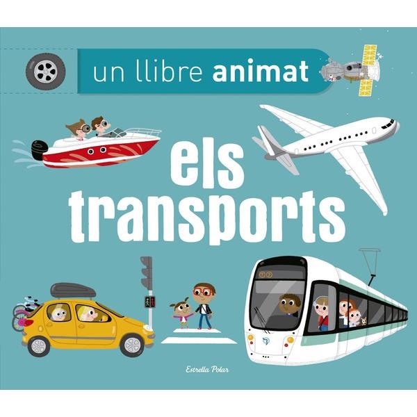 ELS TRANSPORTS. UN LLIBRE ANIMAT | 9788490579657 | CHARLOTTE AMELING | Llibreria L'Altell - Llibreria Online de Banyoles | Comprar llibres en català i castellà online - Llibreria de Girona