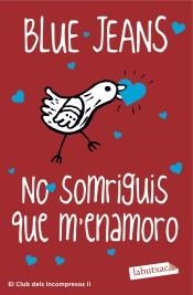 NO SOMRIGUIS QUE M'ENAMORO | 9788416334698 | BLUE JEANS | Llibreria L'Altell - Llibreria Online de Banyoles | Comprar llibres en català i castellà online - Llibreria de Girona