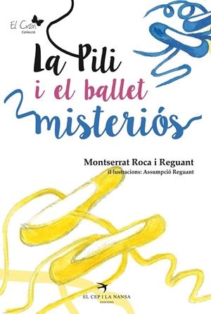 PILI I EL BALLET MISTERIÓS, LA | 9788494470813 | ROCA I REGUANT, MONTSERRAT | Llibreria L'Altell - Llibreria Online de Banyoles | Comprar llibres en català i castellà online - Llibreria de Girona