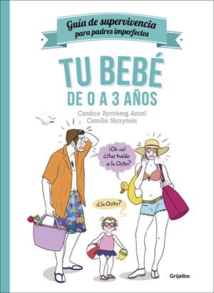 TU BEBÉ DE 0 A 3 AÑOS (GUÍA DE SUPERVIVENCIA PARA PADRES IMPERFECTOS) | 9788416449002 | RORNBERG,CANDICE/SKRZYNSKI,CAMILLE | Llibreria L'Altell - Llibreria Online de Banyoles | Comprar llibres en català i castellà online - Llibreria de Girona