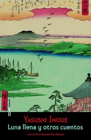 LUNA LLENA Y OTROS CUENTOS | 9788416358892 | INOUE, YASUSHI | Llibreria Online de Banyoles | Comprar llibres en català i castellà online
