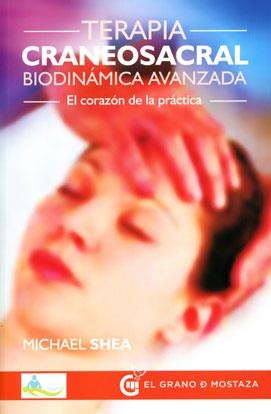 TERAPIA CRANEOSACRAL BIODINÁMICA AVANZADA | 9788494354939 | SHEA, MICHAEL | Llibreria L'Altell - Llibreria Online de Banyoles | Comprar llibres en català i castellà online - Llibreria de Girona