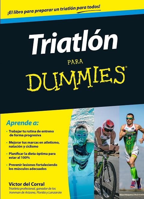 TRIATLÓN PARA DUMMIES | 9788432902499 | CORRAL MORALES, VICTOR MANUEL DEL | Llibreria L'Altell - Llibreria Online de Banyoles | Comprar llibres en català i castellà online - Llibreria de Girona