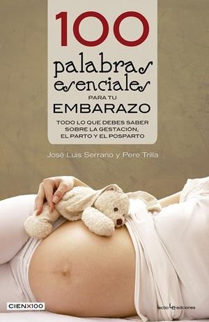 100 PALABRAS ESENCIALES PARA TU EMBARAZO | 9788416012527 | SERRANO, JOSÉ LUIS/TRILLA NABAU, PERE | Llibreria Online de Banyoles | Comprar llibres en català i castellà online
