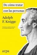 DE CÓMO TRATAR CON LAS PERSONAS | 9788416601004 | KNIGGE, ADOLPH FREIHERR | Llibreria Online de Banyoles | Comprar llibres en català i castellà online
