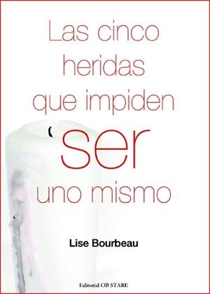 CINCO HERIDAS QUE IMPIDEN SER UNO MISMO, LAS | 9788494182693 | BOURBEAU, LISE | Llibreria L'Altell - Llibreria Online de Banyoles | Comprar llibres en català i castellà online - Llibreria de Girona