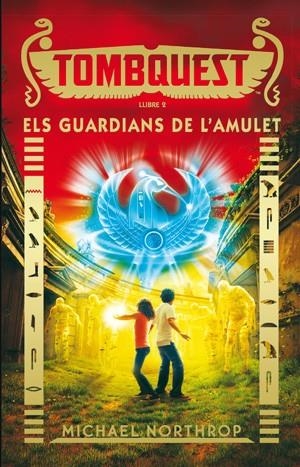 TOMBQUEST 2: ELS GUARDIANS DE L'AMULET | 9788424657932 | NORTHROP, MICHAEL | Llibreria L'Altell - Llibreria Online de Banyoles | Comprar llibres en català i castellà online - Llibreria de Girona