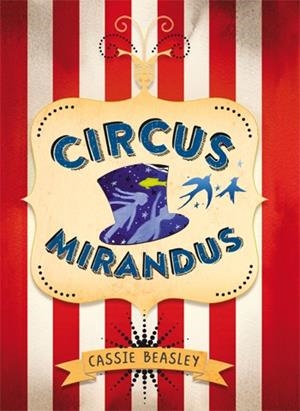 CIRCUS MIRANDUS | 9788424656850 | BEASLEY, CASSIE | Llibreria Online de Banyoles | Comprar llibres en català i castellà online