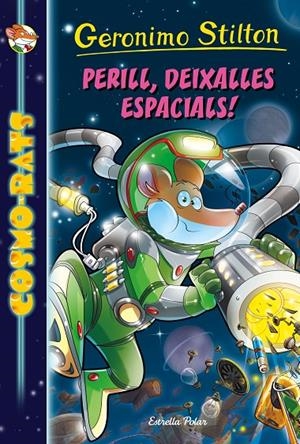 PERILL, DEIXALLES ESPACIALS! | 9788416519996 | GERONIMO STILTON | Llibreria Online de Banyoles | Comprar llibres en català i castellà online