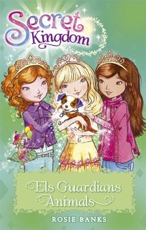 SECRET KINGDOM 19. ELS GUARDIANS ANIMALS | 9788424657321 | BANKS, ROSIE | Llibreria Online de Banyoles | Comprar llibres en català i castellà online
