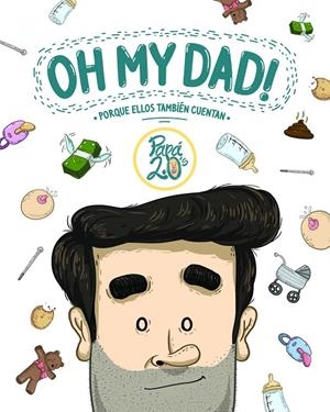 OH MY DAD! | 9788416489367 | PAPÁ 2.0'S | Llibreria Online de Banyoles | Comprar llibres en català i castellà online